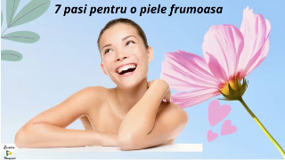 7 pasi pentru o piele frumoasa