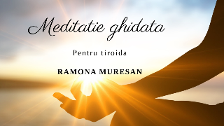 Meditație ghidată pentru vindecarea tiroidei