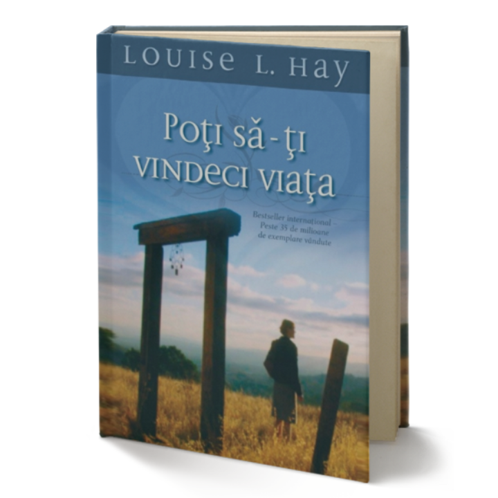 POŢI SĂ-ŢI VINDECI VIAŢA